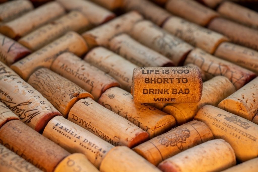 Life is too short to be drinking bad wine printed on a cork